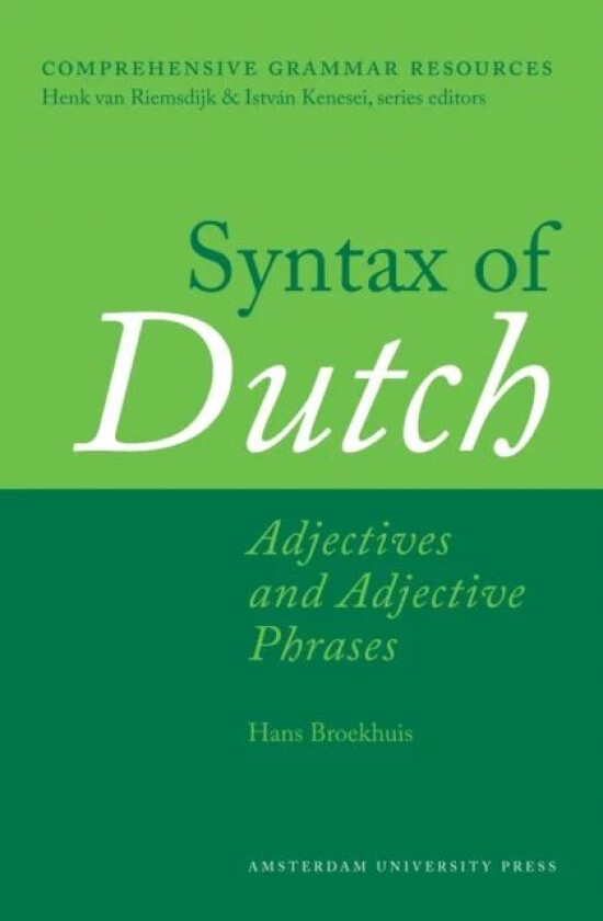 Syntax of Dutch: Adjectives and Adjective Phrases av Hans Broekhuis