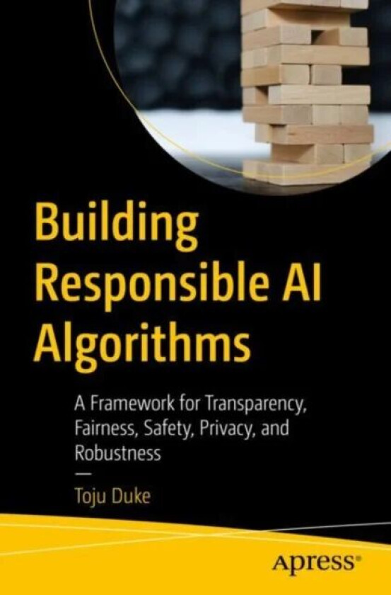 Building Responsible AI Algorithms av Toju Duke
