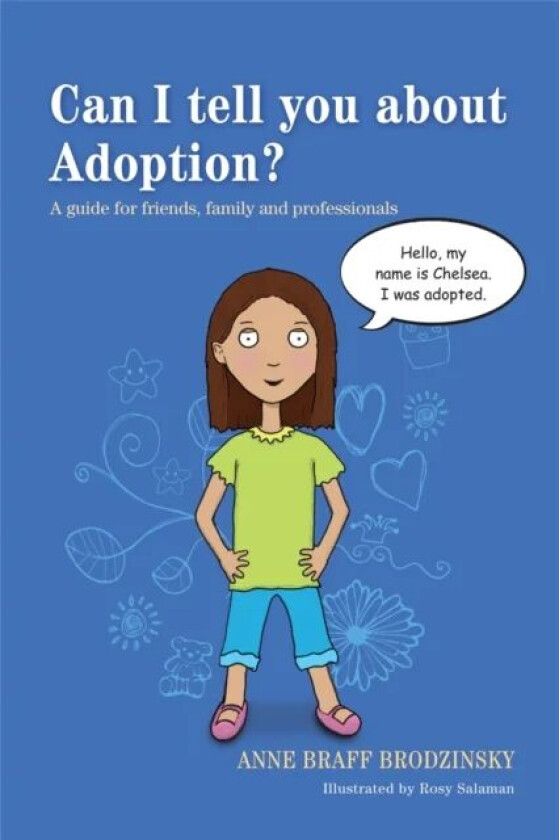 Can I tell you about Adoption? av Anne Braff Braff Brodzinsky