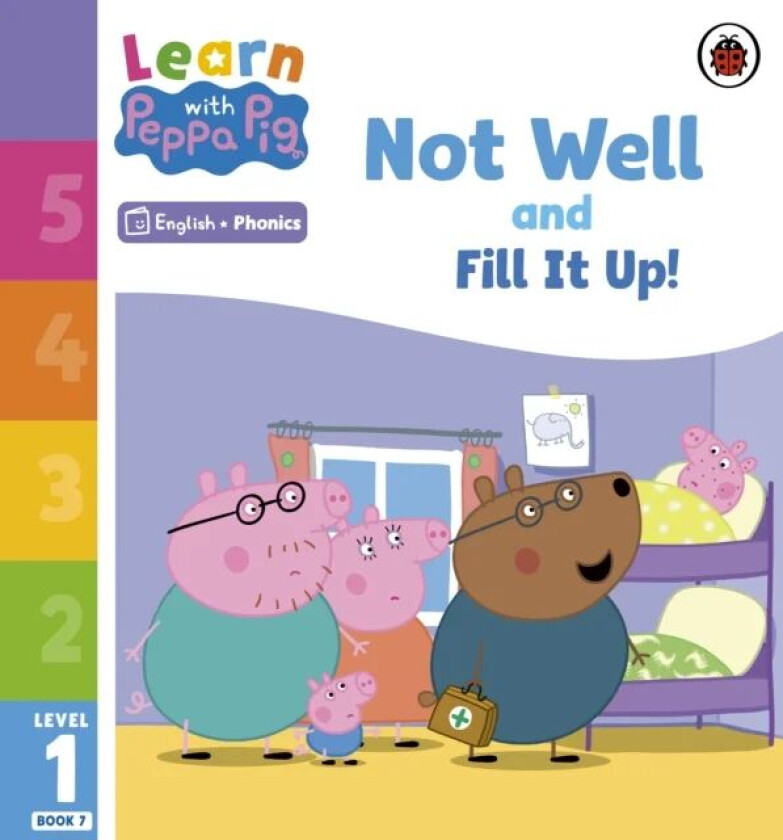 Learn with Peppa Phonics Level 1 Book 7 ¿ Not Well and Fill it Up! (Phonics Reader) av Peppa Pig