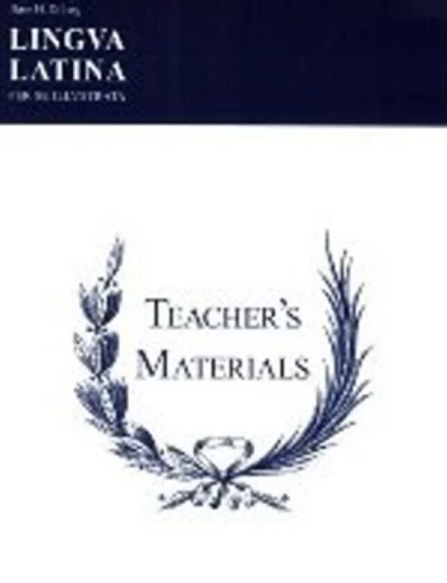 Lingua Latina: Teacher's Materials/Key av Hans H. Orberg