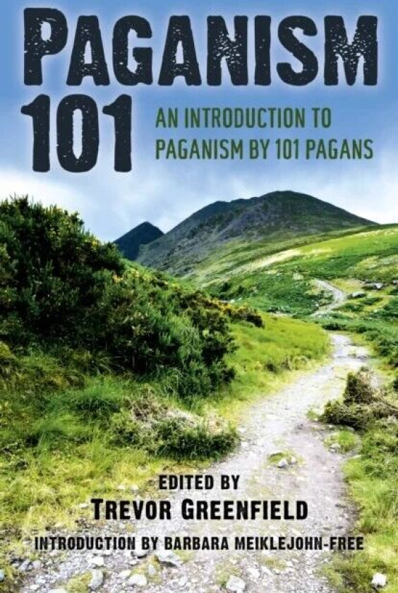 Paganism 101 ¿ An Introduction to Paganism by 101 Pagans av Trevor Greenfield