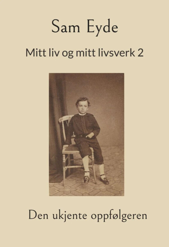 Mitt liv og mitt livsverk av Sam Eyde