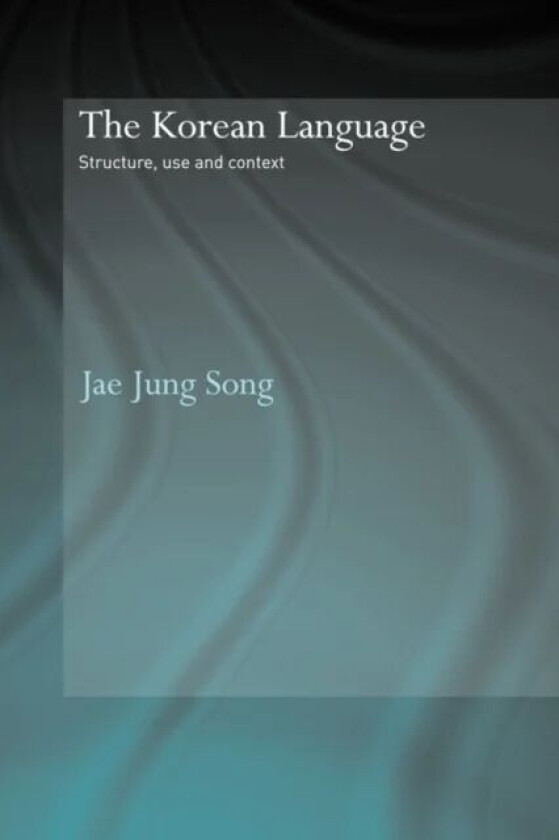 The Korean Language av Jae Jung (University of Otago New Zealand) Song