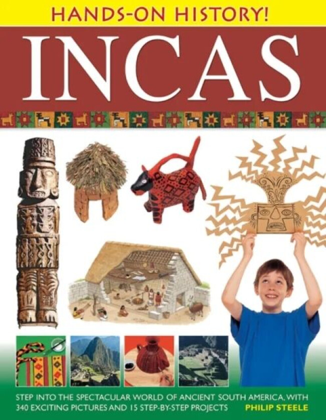 Hands on History: Inca&#039;s av Philip Steele