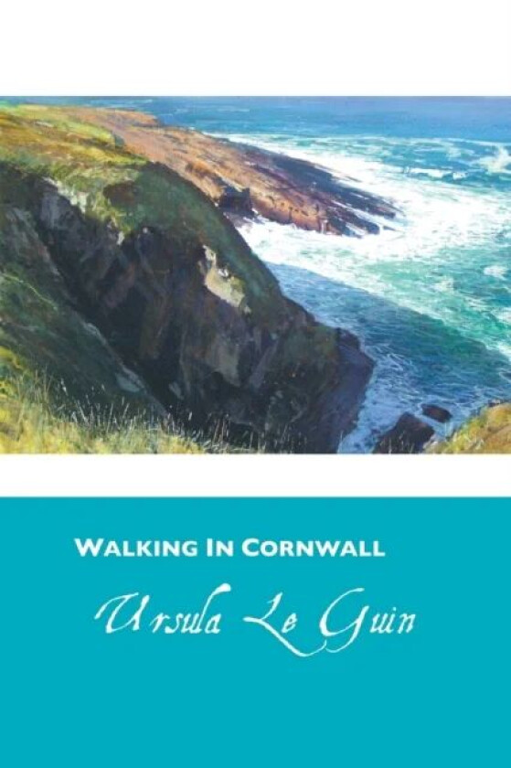 Walking in Cornwall av Ursula K. Le Guin
