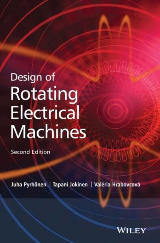Design of Rotating Electrical Machines av Juha (Lappeenranta University of Technology Finland) Pyrhonen, Tapani (Aalto University School of Electrical