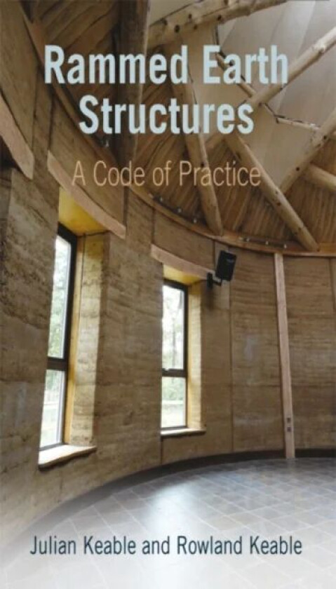 Rammed Earth Structures av Julian Keable, Rowland Keable