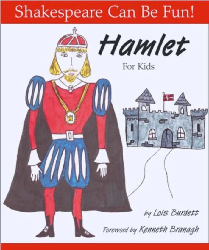 Hamlet for Kids: Shakespeare Can Be Fun av Lois Burdett