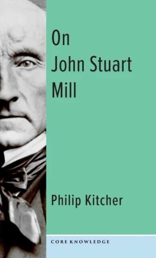 On John Stuart Mill av Philip (John Dewey Professor of Philosophy Columbia University) Kitcher