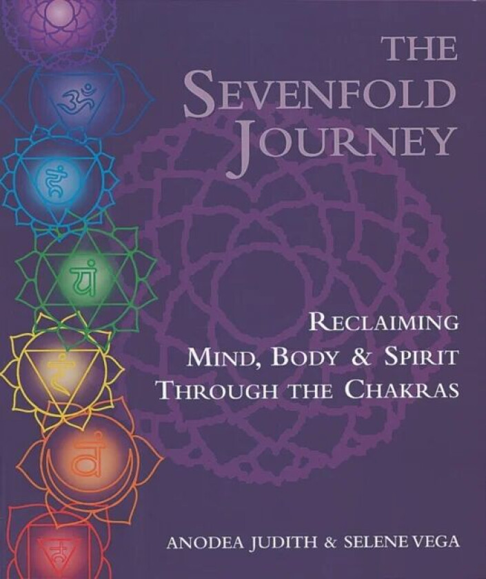 The Sevenfold Journey av Anodea Judith, Selene Vega