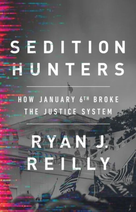 Sedition Hunters av Ryan J. Reilly