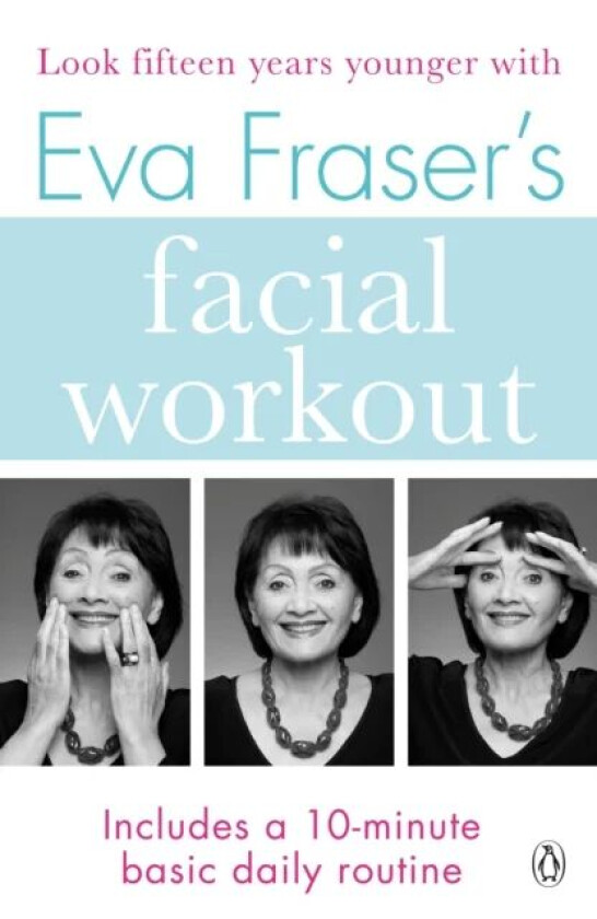 Eva Fraser's Facial Workout av Eva Fraser