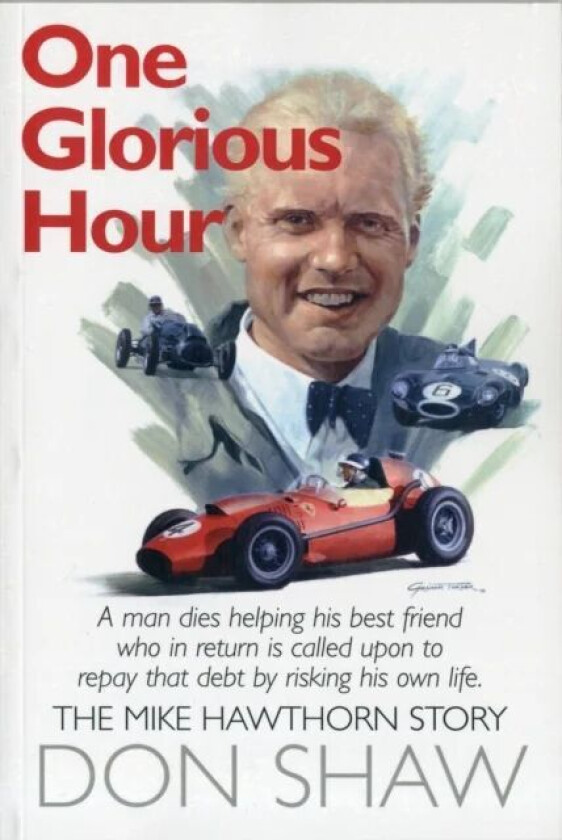 Mike Hawthorn One Glorious Hour av Don Shaw