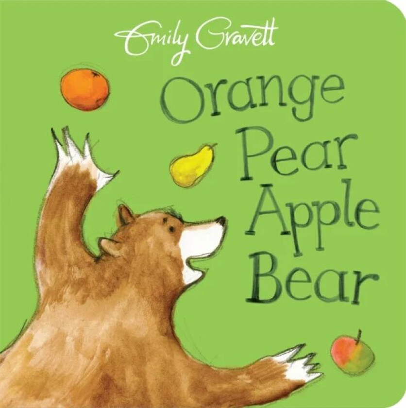 Orange Pear Apple Bear av Emily Gravett