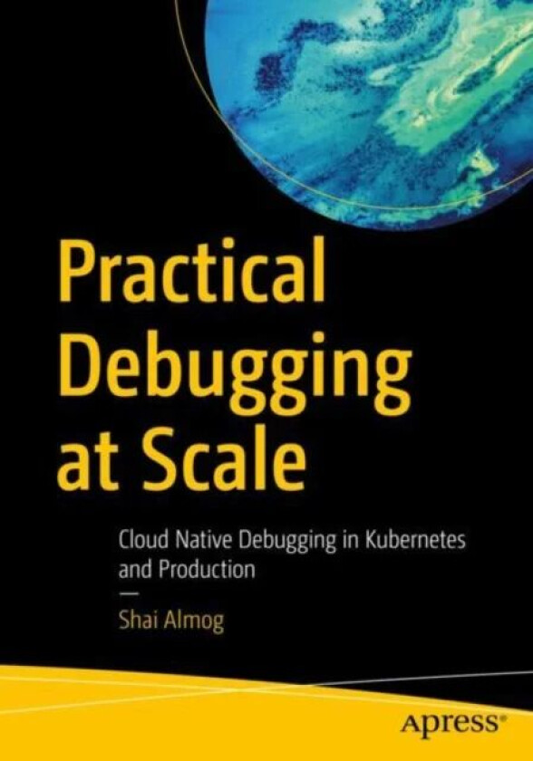 Practical Debugging at Scale av Shai Almog
