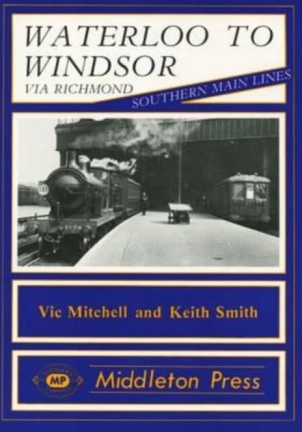 Waterloo to Windsor av Vic Mitchell, Keith Smith