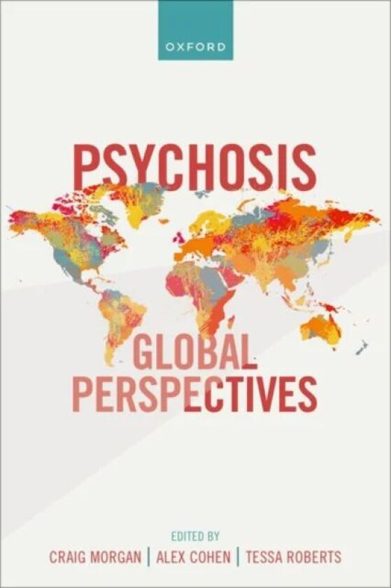 Psychosis: Global Perspectives av Prof Craig (Professor of Social Epidemiology and Co-Director Professor of Social Epidemiology and Head Centre for Ep
