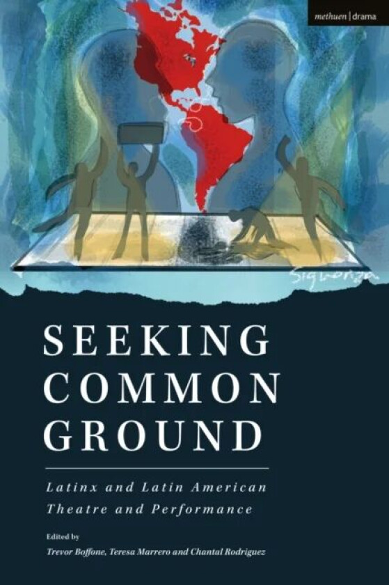 Seeking Common Ground: Latinx and Latin American Theatre and Performance av Evelina Ferdandez, Carlos Celdran, J. Ed Araiza