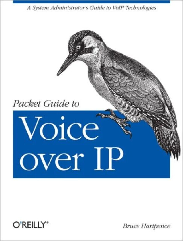 Packet Guide to Voice Over IP av Bruce Hartpence