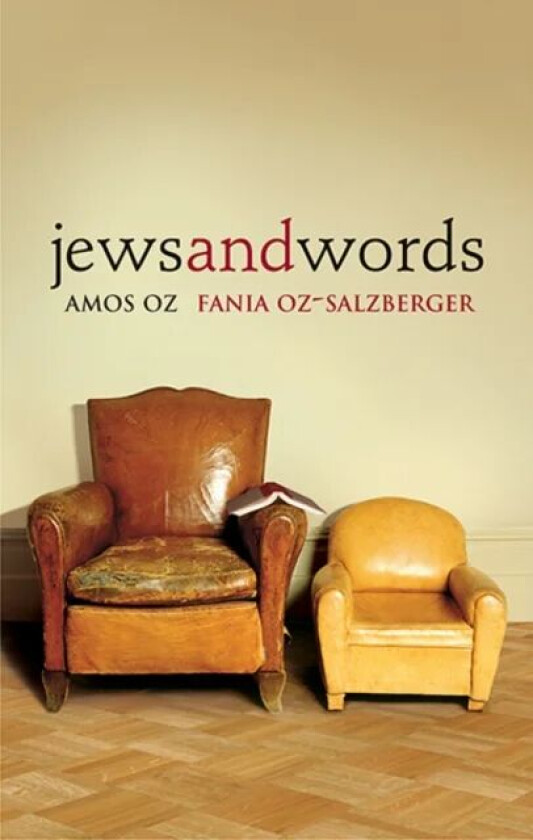 Jews and Words av Amos Oz, Fania Oz-Salzberger