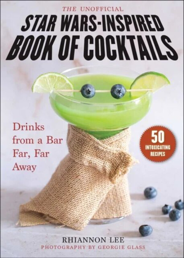 The Unofficial Star Wars¿Inspired Book of Cocktails av Rhiannon Lee