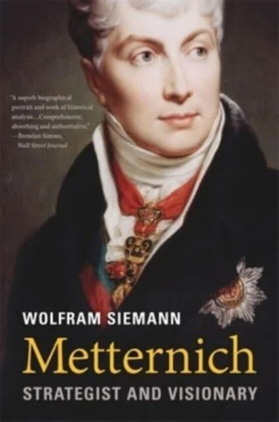 Metternich av Wolfram Siemann