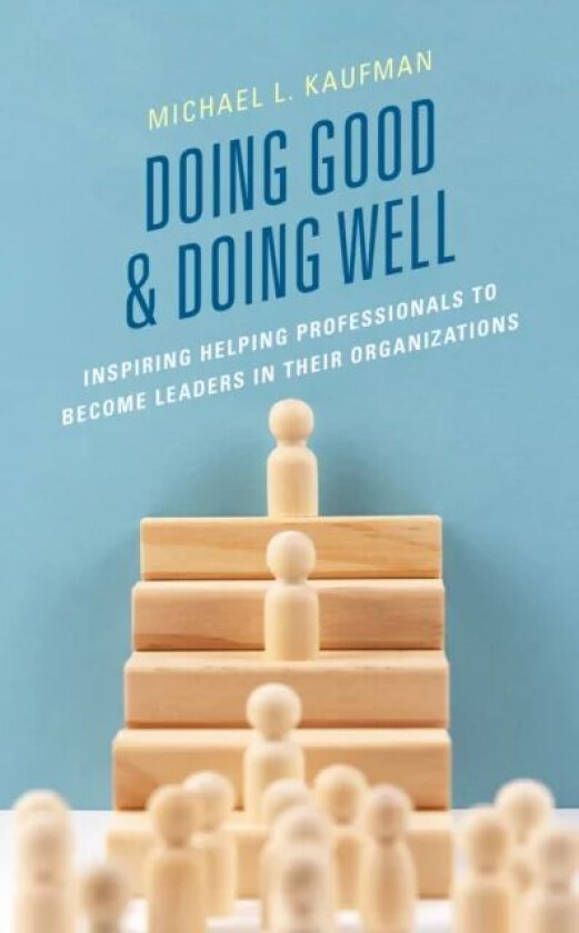 Doing Good and Doing Well av Michael L Kaufman