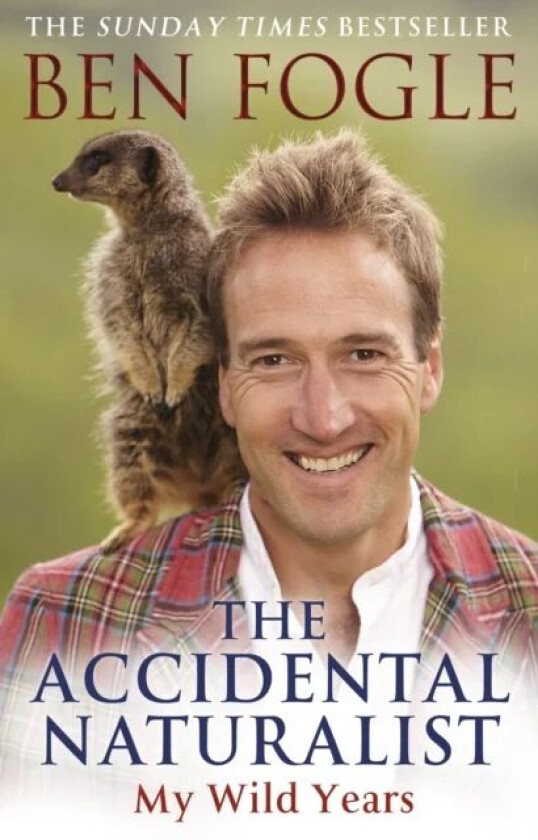 The Accidental Naturalist av Ben Fogle
