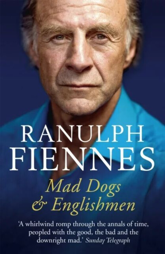 Mad Dogs and Englishmen av Ranulph Fiennes