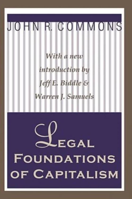 Legal Foundations of Capitalism av John R. Commons