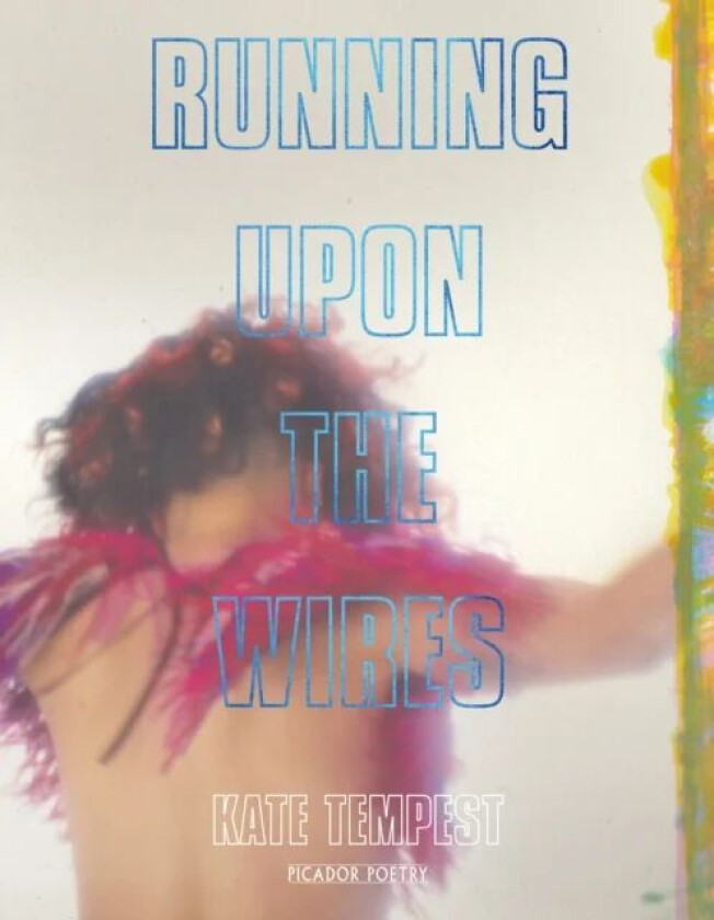 Running Upon The Wires av Kae Tempest