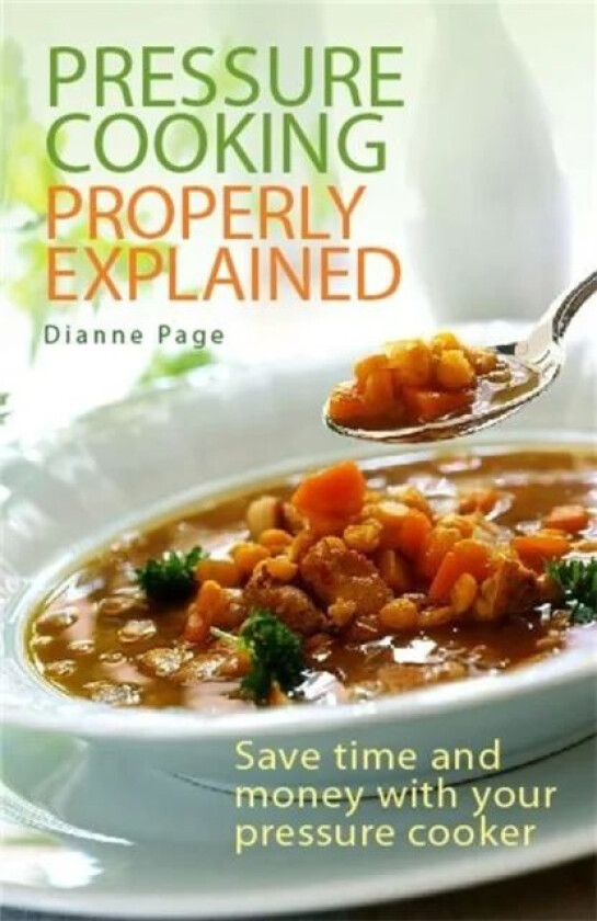 Pressure Cooking Properly Explained av Dianne Page