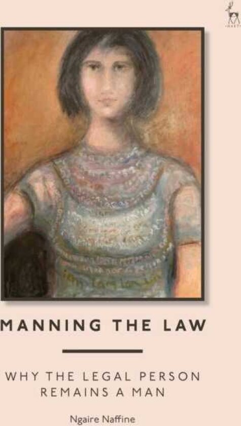 Manning the Law Why the Legal Person Remains a Man