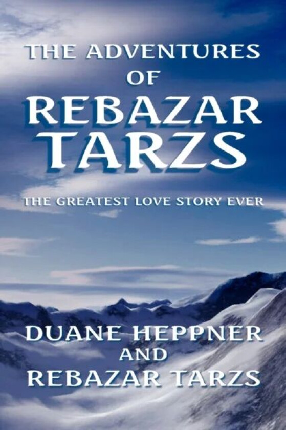 The Adventures of Rebazar Tarzs av Duane Heppner, Rebazar Tarzs, Duane Heppner & Rebazar Tarzs