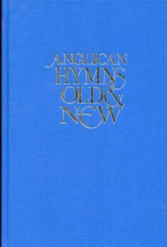 Anglican Hymns Old & New - Full Music
