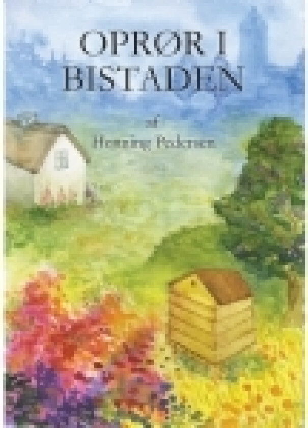Oprør i bistaden | Henning Pedersen | Språk: Dansk