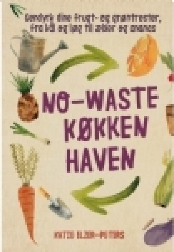 No-waste køkkenhaven | Katie Eller-Peters | Språk: Dansk