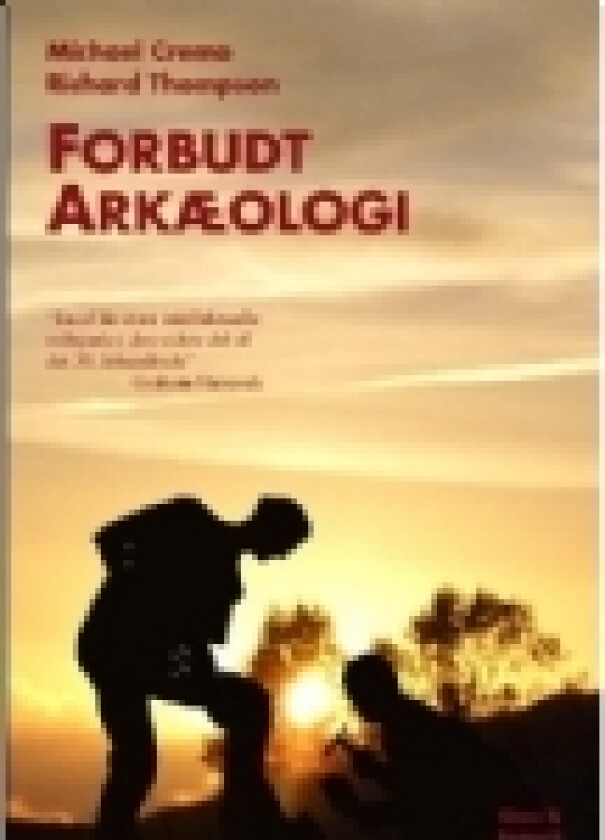Forbudt arkæologi | Michael Cremo Richard L. Thompson | Språk: Dansk