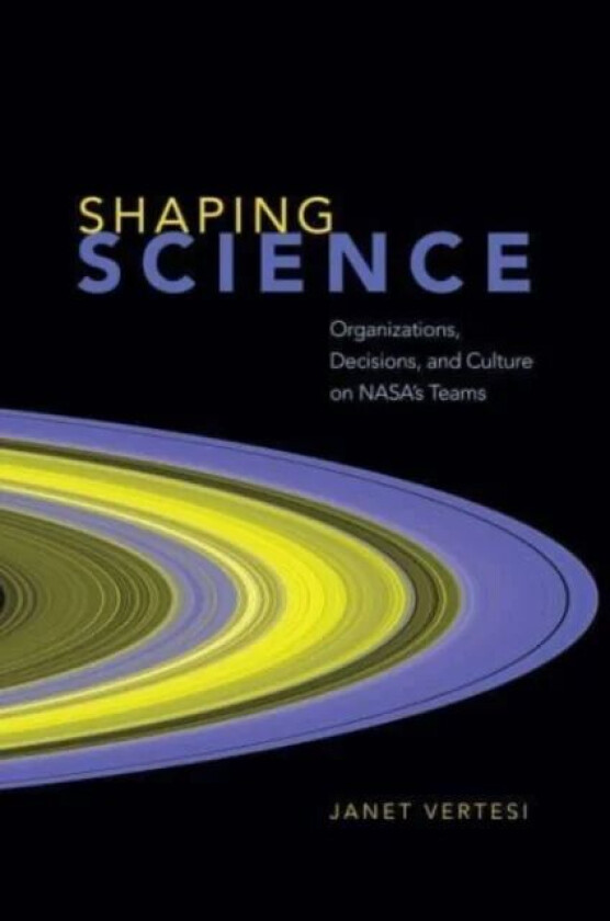 Shaping Science av Janet Vertesi