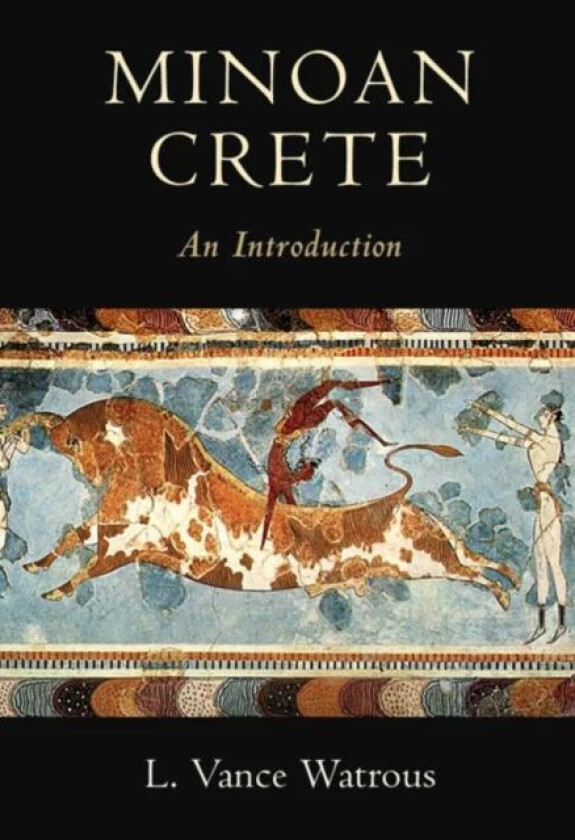 Minoan Crete av L. Vance (State University of New York Buffalo) Watrous