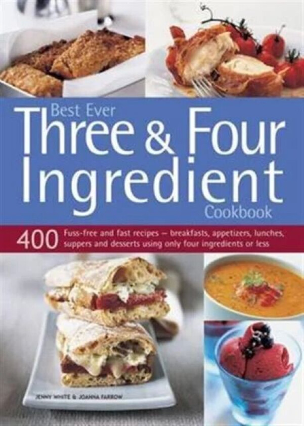 Best Ever Three & Four Ingredient Cookbook av White Jenny