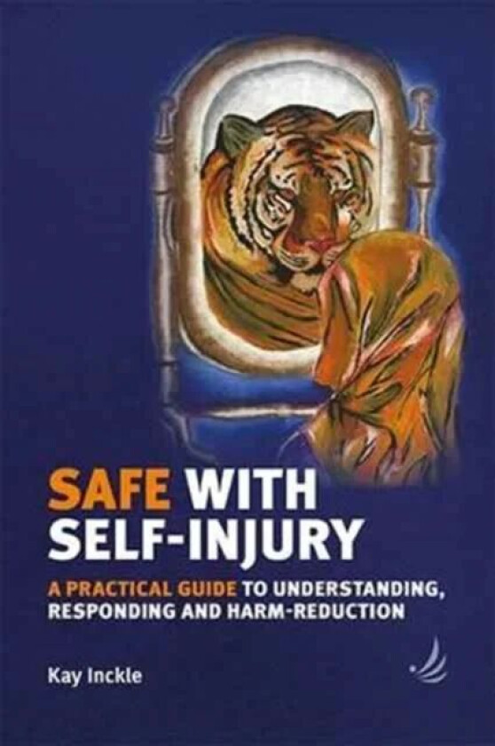 Safe with Self-Injury av Kay Inckle