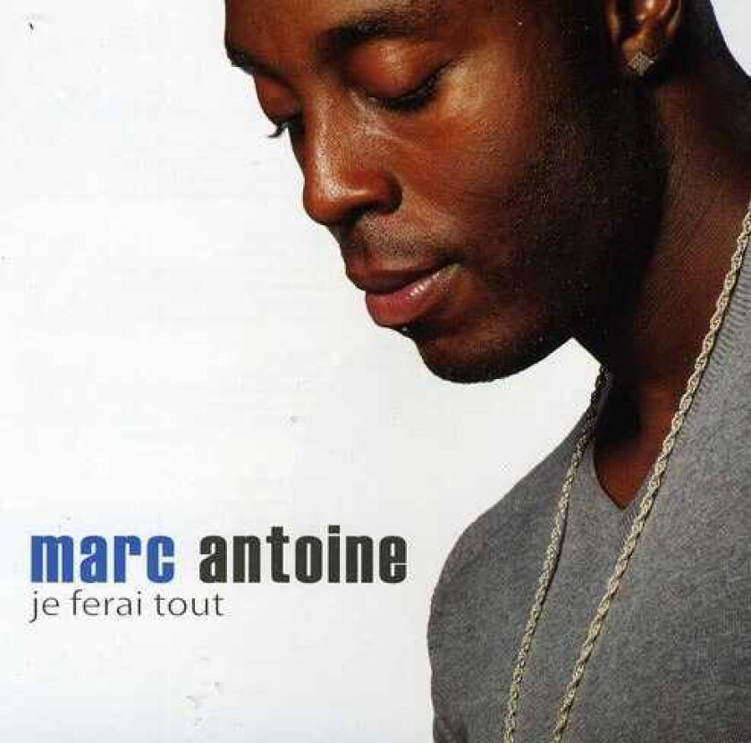 Marc Antoine Je Ferai Tout CD