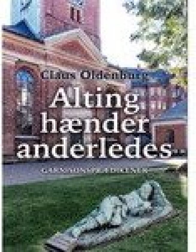 Alting hænder anderledes | Claus Oldenburg | Språk: Dansk