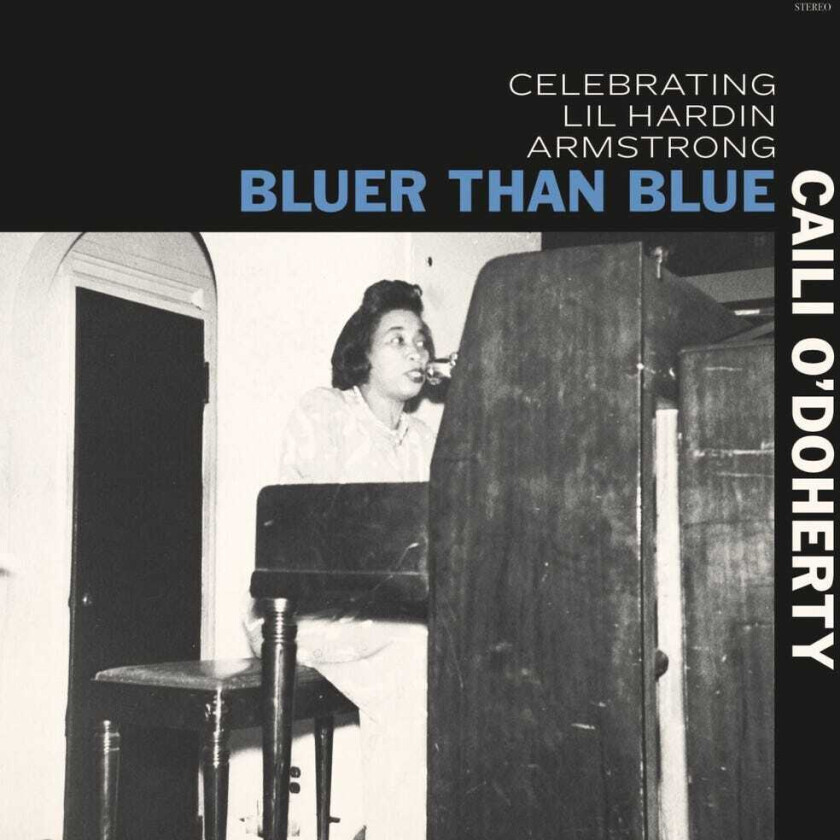 Caili O'doherty Bluer Than Blue: Celebrating Lil Hardin Armstrong CD