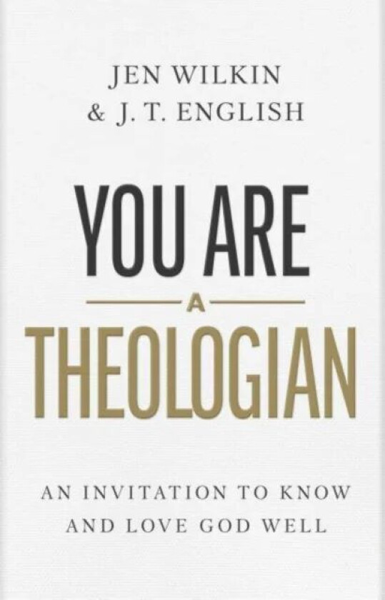 You Are a Theologian av J.T. English