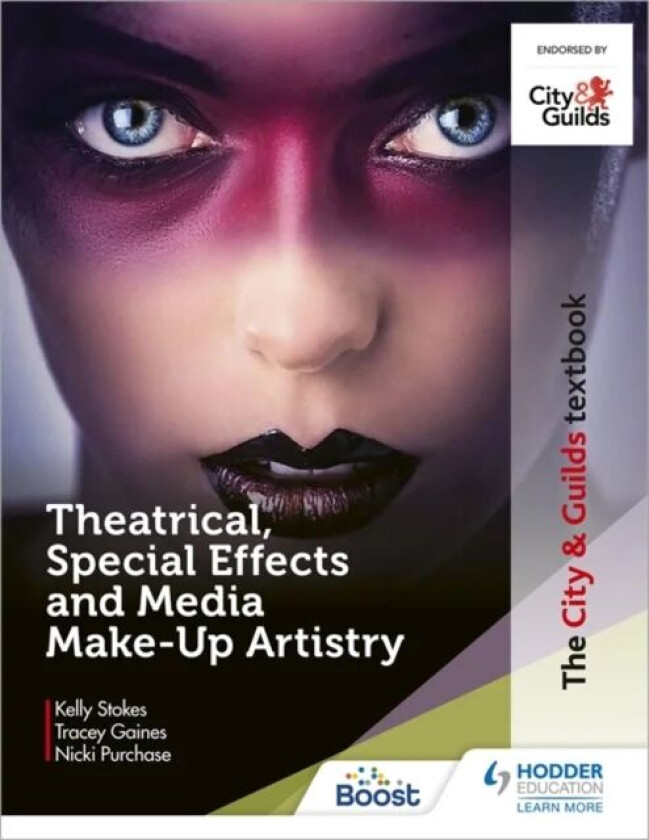 The City & Guilds Textbook: Theatrical, Special Effects and Media Make-Up Artistry av Kelly Stokes, Tracey Gaines, Nicki Purchase