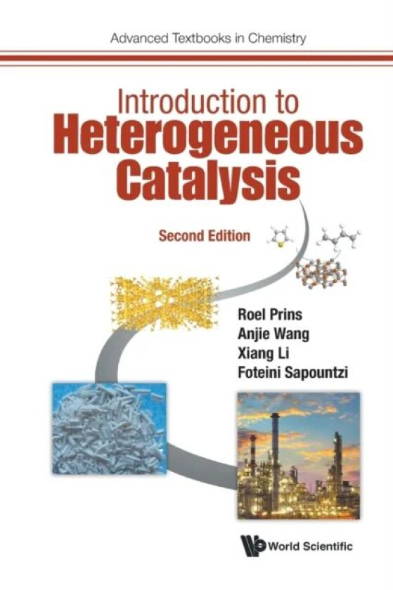 Introduction To Heterogeneous Catalysis av Roel (Eth Zurich Switzerland) Prins, Anjie (Dalian Univ Of Technology China) Wang, Xiang (Tianjin Univ Of S
