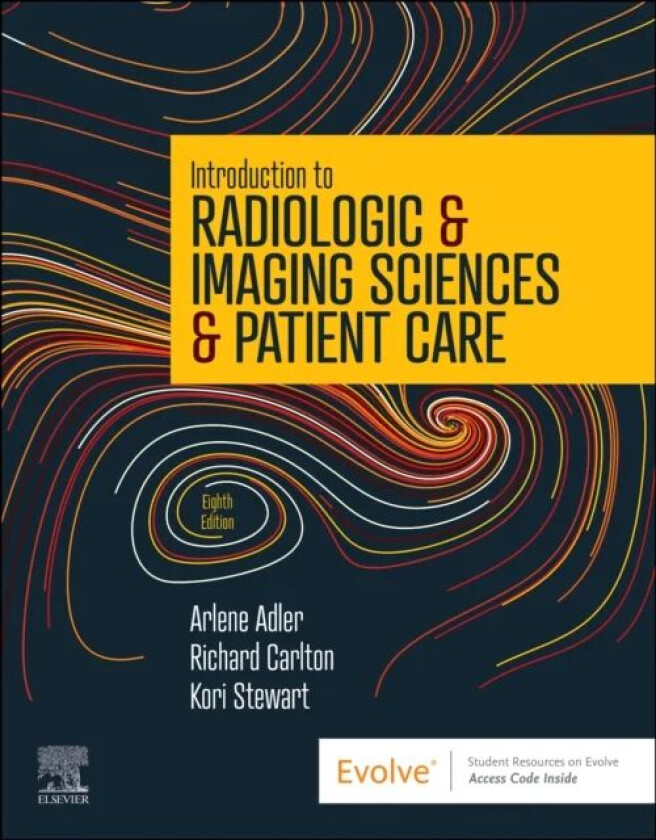 Introduction to Radiologic & Imaging Sciences & Patient Care av Arlene M. MEd R.T.(R) FAEIRS (Professor and Director Radiologic Sciences Progr